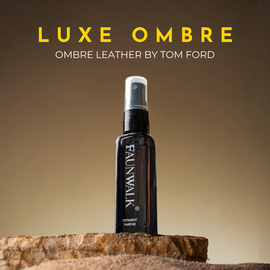 LUXE OMBRE (SIMILAR TO OMBRE LEATHER BY TOM FORD)