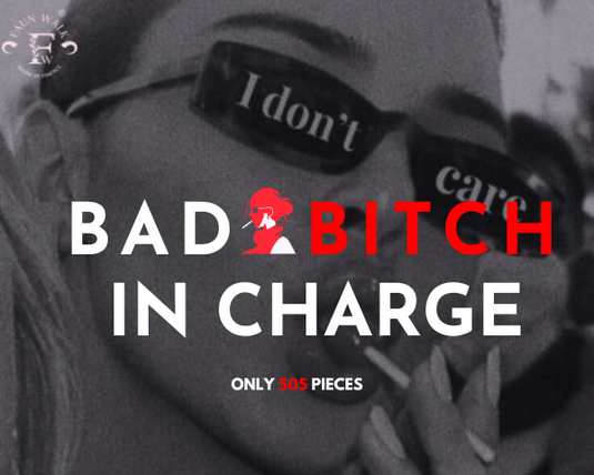 Bad Bitch In Charge Collection